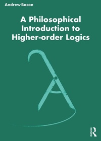 Abbildung von: A Philosophical Introduction to Higher-order Logics - Routledge