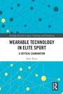 Cover: Wearable Technology in Elite Sport - Routledge