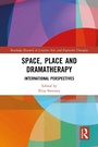 Cover: Space, Place and Dramatherapy - Routledge