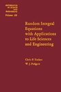 Cover: Random Integral Equations with Applications to Life Sciences and Engineering - Elsevier