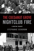 Bild: Cocoanut Grove Nightclub Fire, The - The History Press