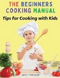 Abbildung von: The Beginners Cooking Manual - Intell Book Publishers