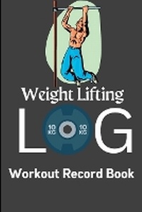 Abbildung von: Weight Training Log & Workout Record Book - Angelica S. Davis