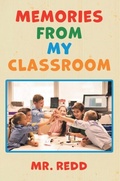 Cover: Memories From My Classroom - Great Writers Media, LLC
