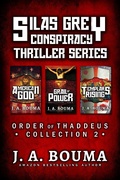 Cover: Silas Grey Conspiracy Thriller Series: American God, Grail of Power, Templars Rising (Order of Thaddeus Collection, #2) - Order of Thaddeus Collection