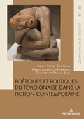 Cover: Po&eacute;tiques et politiques du t&eacute;moignage dans la fiction contemporaine - Peter Lang Verlag