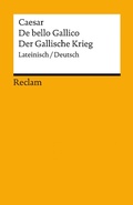 Cover: De bello Gallico / Der Gallische Krieg. Lateinisch/Deutsch - Reclam