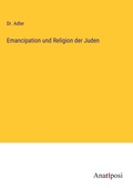 Cover: Emancipation und Religion der Juden - Anatiposi Verlag