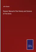 Cover: Deanes' Manual of the History and Science of Fire-Arms - Outlook