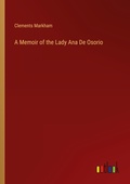 Cover: A Memoir of the Lady Ana De Osorio - Outlook Verlag
