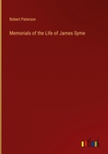 Cover: Memorials of the Life of James Syme - Outlook Verlag