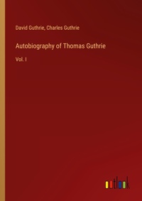 Enlarge image Cover: Autobiography of Thomas Guthrie - Outlook Verlag