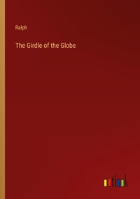 Enlarge image Cover: The Girdle of the Globe - Outlook Verlag