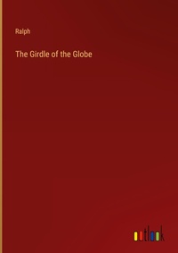 Enlarge image Cover: The Girdle of the Globe - Outlook Verlag