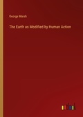 Cover: The Earth as Modified by Human Action - Outlook Verlag