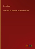 Cover: The Earth as Modified by Human Action - Outlook Verlag