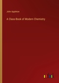 Cover: A Class-Book of Modern Chemistry - Outlook Verlag