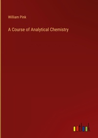 Enlarge image Cover: A Course of Analytical Chemistry - Outlook Verlag