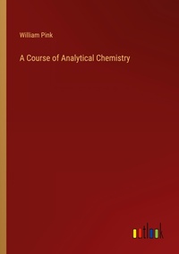 Enlarge image Cover: A Course of Analytical Chemistry - Outlook Verlag