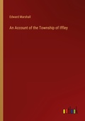 Cover: An Account of the Township of Iffley - Outlook Verlag