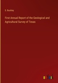 Cover: First Annual Report of the Geological and Agricultural Survey of Texas - Outlook Verlag
