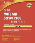 Cover: The Real MCTS SQL Server 2008 Exam 70-433 Prep Kit - Elsevier