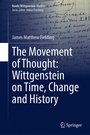 Cover: The Movement of Thought: Wittgenstein on Time, Change and History - Springer