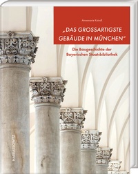 Abbildung von: "Das großartigste Gebäude in München" - Harrassowitz Verlag