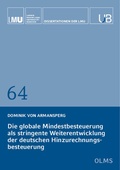 Cover: Die globale Mindestbesteuerung als stringente Weiterentwicklung der deutschen Hinzurechnungsbesteuerung - Georg Olms Verlag