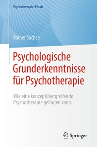 Abbildung von: Psychologische Grunderkenntnisse für Psychotherapie - Springer