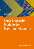 Cover: Finite Elemente Modelle der Maschinenelemente - Springer Vieweg