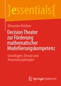 Cover: Decision Theater zur F&ouml;rderung mathematischer Modellierungskompetenz - Springer Spektrum