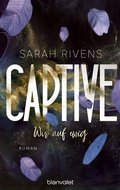 Cover: Captive - Wir auf ewig - Blanvalet