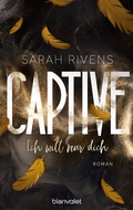 Cover: Captive - Ich will nur dich - Blanvalet