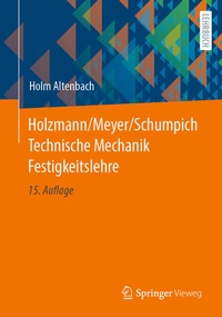 Bild vergrößern Bild: Holzmann/Meyer/Schumpich Technische Mechanik Festigkeitslehre - Springer Vieweg