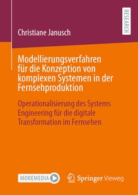 Abbildung von: Modellierungsverfahren für die Konzeption von komplexen Systemen in der Fernsehproduktion - Springer Vieweg