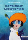 Cover: Die Weisheit der weiblichen Wunde - Books on Demand