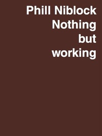 Abbildung von: Phill Niblock. Nothing but working A Retrospective - König, Walther