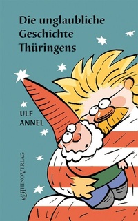 Abbildung von: Die unglaubliche Geschichte Thüringens - Rhino
