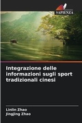 Cover: Integrazione delle informazioni sugli sport tradizionali cinesi - Edizioni Sapienza