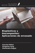 Cover: Biopl&aacute;sticos y biocomposites: Aplicaciones de envasado - Ediciones Nuestro Conocimiento