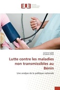 Cover: Lutte contre les maladies non transmissibles au Benin - International Book Market Service Ltd