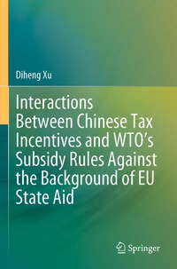 Abbildung von: Interactions Between Chinese Tax Incentives and WTO's Subsidy Rules Against the Background of EU State Aid - Springer