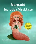 Cover: Mermaid and the Ice Cube Necklace (Mermaid Science) - Gripper Products