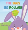Cover: The Eggs Go Rolling - Learning Spark Educational Publishing