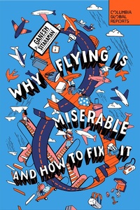 Abbildung von: Why Flying Is Miserable - Columbia Global Reports