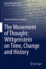 Cover: The Movement of Thought: Wittgenstein on Time, Change and History - Springer