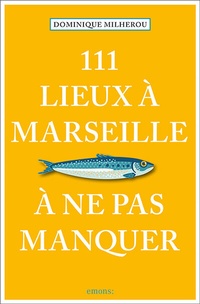 Abbildung von: 111 Lieux à Marseille à ne pas manquer - Emons Verlag