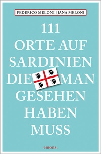 Abbildung von: 111 Orte auf Sardinien, die man gesehen haben muss - Emons Verlag