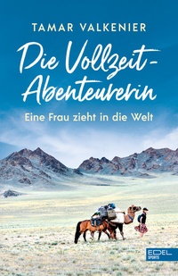 Abbildung von: Die Vollzeit-Abenteurerin - Edel Sports - ein Verlag der Edel Verlagsgruppe